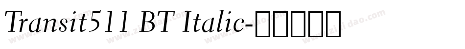 Transit511 BT Italic字体转换